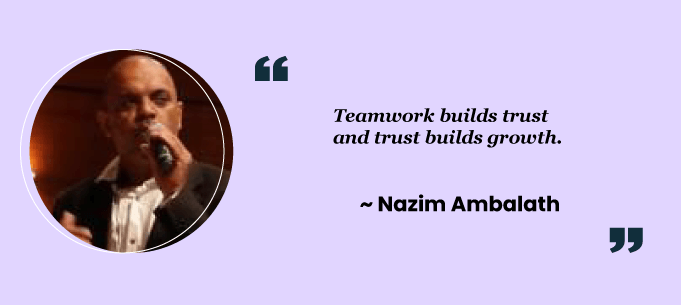 Teamwork quotes by Nazim Ambalath