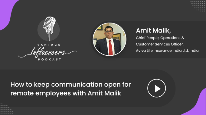 How to keep communication open for remote employees with Amit Malik