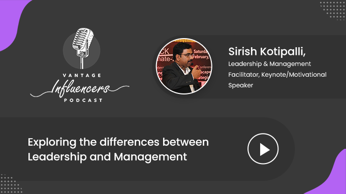 Exploring the differences between Leadership and Management