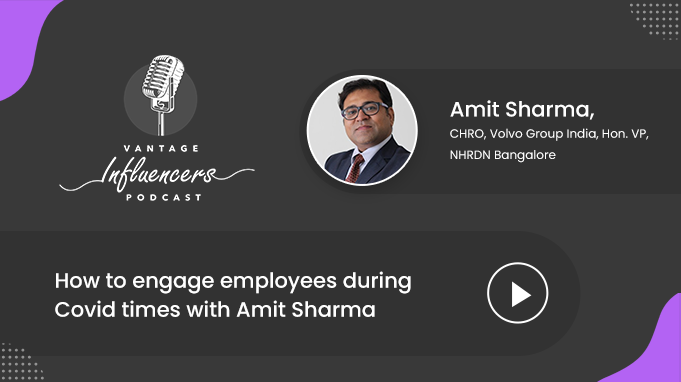 How to engage employees during Covid times with Amit Sharma