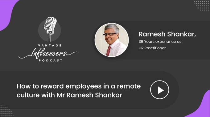 How to reward employees in a remote culture with Mr Ramesh Shankar