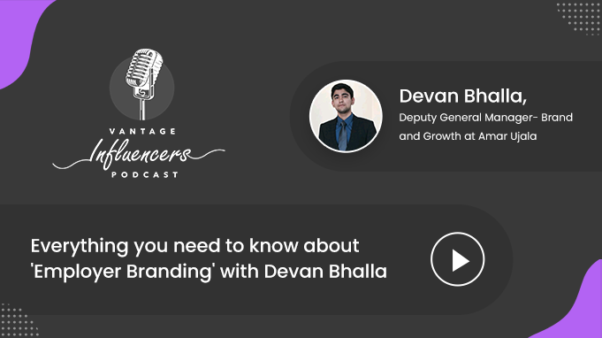 Everything you need to know about 'Employer Branding' with Devan Bhalla