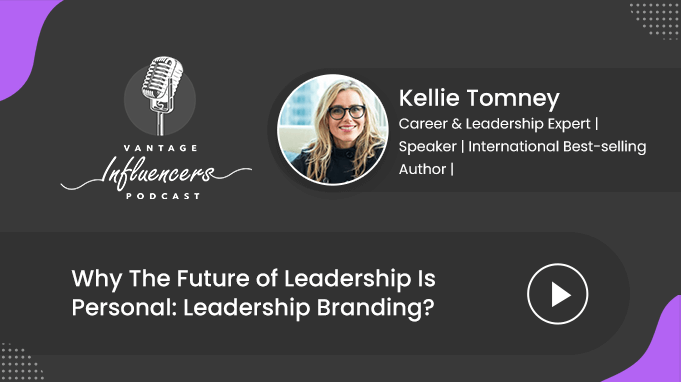 Why The Future Of Leadership Is Personal: Leadership Branding