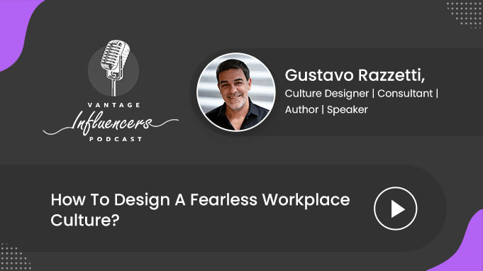 How To Design A Fearless Workplace Culture?